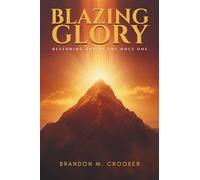 Blazing Glory: Restoring Awe of the Holy One