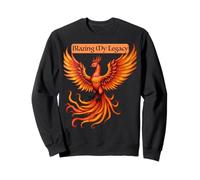 Blazing My Legacy Phoenix Rising Empowerment Motivation Art Sweatshirt