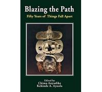 Blazing The Path. Fifty Years Of Things Fall Apart