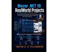 Blazor .NET 10 RealWorld Projects: Build and ship eight complete web apps in C#-from a static blog to a real-time, AI-powered platform. A hands-on companion to Blazor in Action with .NET 10