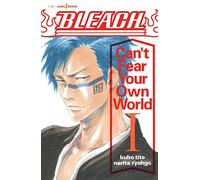BLEACH Can't Fear Your Own World 1 (JUMP j BOOKS)