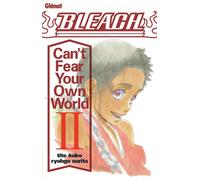 Bleach Roman - Can't Fear Your Own World - Tome 02 - Narita Ryohgo - Glénat - broché - Manga