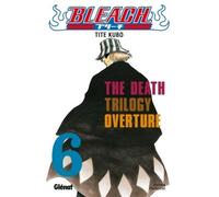Bleach - Tome 06 The Death trilogy Overture - Kubo Tite - Glénat - broché - Bande dessinée