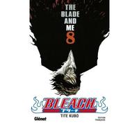Bleach - Tome 08 The blade and me - Kubo Tite - Glénat - broché - Bande dessinée