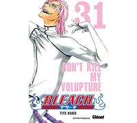 Kubo Tite – Bleach Tome 31 – Don't kill my volupture – Broché – Glénat