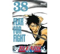 Kubo Tite – Bleach Tome 38 : Fear for fight – Manga broché – Glénat