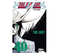 Bleach - Tome 40 The lust - Kubo Tite - Glénat - broché - Manga