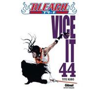 Kubo Tite – Bleach – Tome 44 : Vice it – Glénat