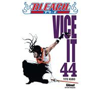 Kubo Tite – Bleach – Tome 44 : Vice it – Glénat