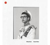 Bleachers - Gone Now