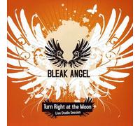 Bleak Angel - Turn Right at The Moon [Import]