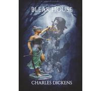 Bleak House: Classic Victorian Law, Mystery, and Satire