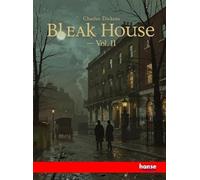 Bleak House - Vol. II: Works of Charles Dickens