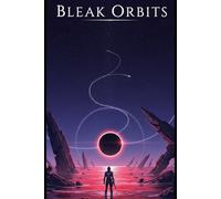 Bleak Orbits: The First Pleiadean-Vyrhax War: The Opening Campaign of the Pleiadean Vyrhax Conflict