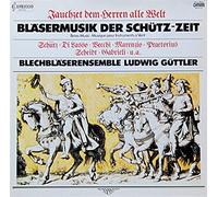 Blechbläserensemble Ludwig Güttler - Jauchzet dem Herren alle Welt - Bläsermusik der Schütz-Zeit [Vinyl LP] [Schallplatte]