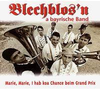 Blechblos'n - Marie, Marie, I hab koa Chance beim Grand Prix