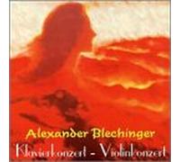 Blechinger - Violin & Orch/Cto for Piano & Orch