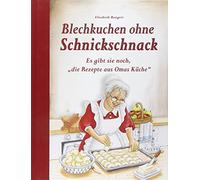 Blechkuchen ohne Schnickschnack: Es gibt sie noch, "die Rezepte aus Omas Küche"