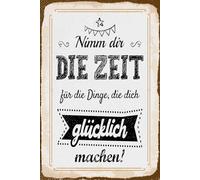 Blechschild 20x30 cm Nimm dir Zeit für Dinge, die dich glücklich machen