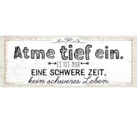 Blechschild 27x10 cm Atme tief ein. Es ist nur eine schwere Zeit