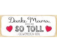 Blechschild 27x10 cm Danke Mama dass ich so toll geworden bin