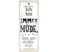 Blechschild 27x10 cm Ich bin immer müder. Außer wenn
