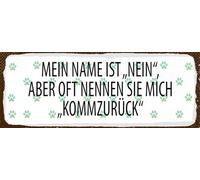 Blechschild 27x10 cm Mein Name ist Nein aber oft nennt