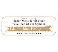Blechschild 27x10 cm Zitat Jeder Mensch mit neuen Idee ist ein Spinner. Bis