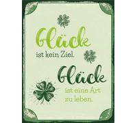 Blechschild 30x40 cm Glück ist eine Art zu leben Deko Schild
