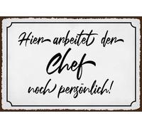 Blechschild 30x40 cm hier arbeitet der Chef noch persönlich Schild