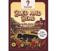Bled and Dead: A Sweetwater Falls Mystery Puzzle Book: Can You Catch the Killer Before the Final Reveal? Large-Print Interactive Cozy Whodunit for Adults