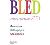 Bled Ce1 Grammaire Orthographe Conjugaison - Cahier D'activités - Edition 2009