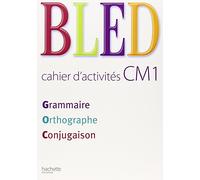 Bled CM1 - Cahier d'activités - Ed.2008