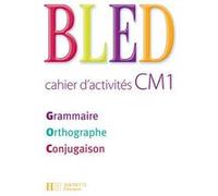 Bled CM1 - Cahier d'activités - Ed.2008 Daniel Berlion (Auteur), Edouard Bled (Auteur), Odette Bled (Auteur)