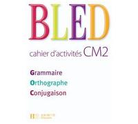 Daniel Berlion, Edouard Bled et Odette Bled – Bled CM2 – Cahier d'activités – Ed. 2008