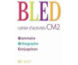 Bled CM2 - Cahier d'activités - Ed.2008 Daniel Berlion (Auteur), Edouard Bled (Auteur), Odette Bled (Auteur)