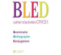 Bled CP/CE1 – Cahier d'activités (Grammaire, Orthographe, Conjugaison) – Éd. 2009