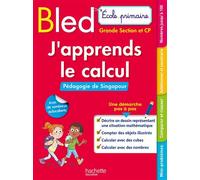 Bled Ecole primaire J'apprends le calcul Grande Section et CP (Pédagogie de Singapour) - Christelle Prince - Hachette Education - broché - Scolaire / Universitaire