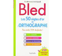 BLED Les 50 règles d'or de l'orthographe