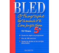 Bled : Orthographe Grammaire Conjugaison 5ème, édition 2004