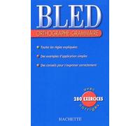 Bled : Orthographe, grammaire, édition 2004