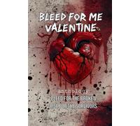 Bleed for me Valentine