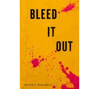BLEED IT OUT
