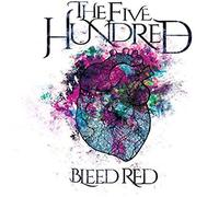 The Five Hundred Bleed Red (CD) Album