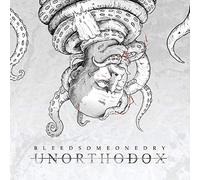 Bleed Someone Dry - Unorthodox