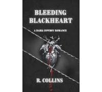 Bleeding Blackheart: A Dark Cowboy Romance (Wounded Hearts)