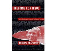 Bleeding For Jesus: John Smyth and the cult of the Iwerne Camps