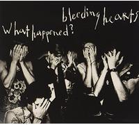 Bleeding Hearts - What Happened [Import]