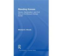 Bleeding Kansas by Michael Woods Michael Woods (Auteur)