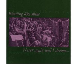 Bleeding Like Mine - Never Again Will I Dream